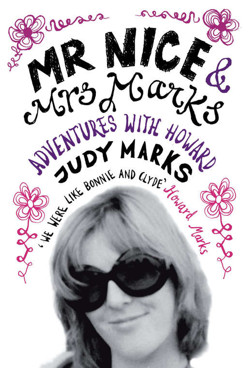 Book cover of Mr Nice & Mrs Marks: - Adventures with Howard