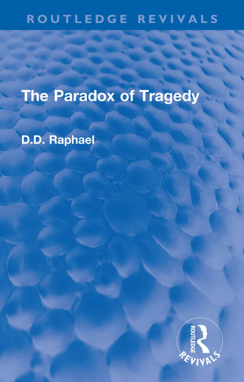 The Paradox of Tragedy: The Mahlon Powell Lectures, 1959 (classic Reprint) (Routledge Revivals)