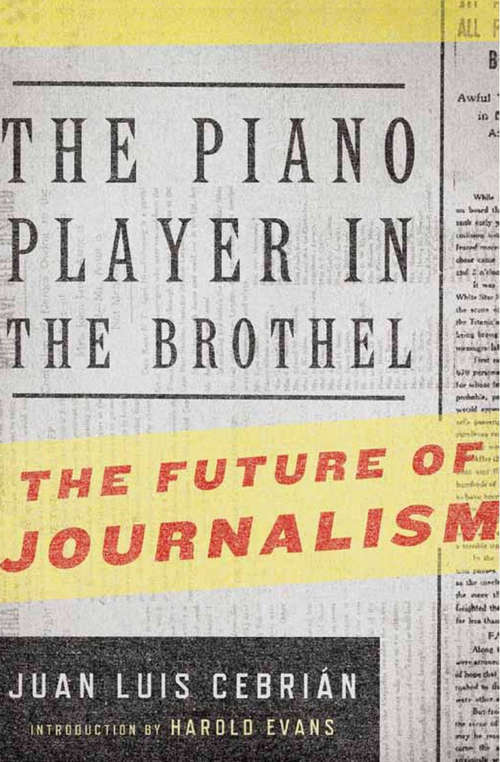The Piano Player in the Brothel: The Future of Journalism