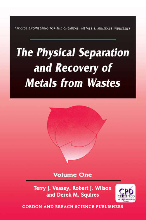 Book cover of The Physical Separation and Recovery of Metals from Waste, Volume One (1)