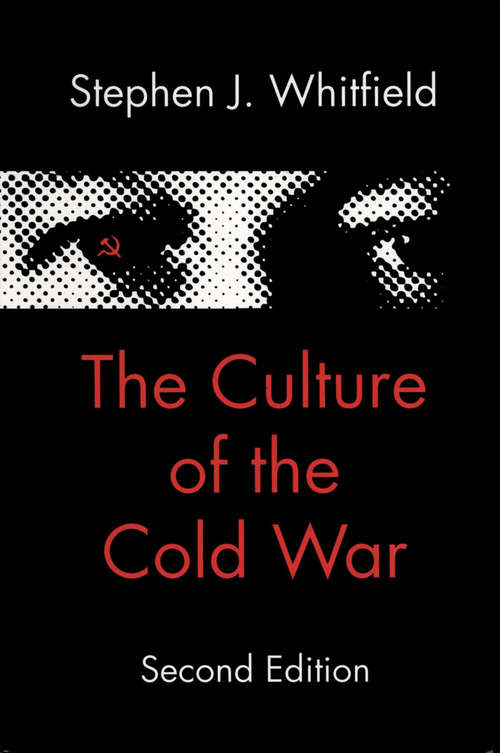 The Culture of the Cold War (The American Moment)