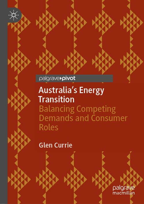 Australia’s Energy Transition: Balancing Competing Demands and Consumer Roles