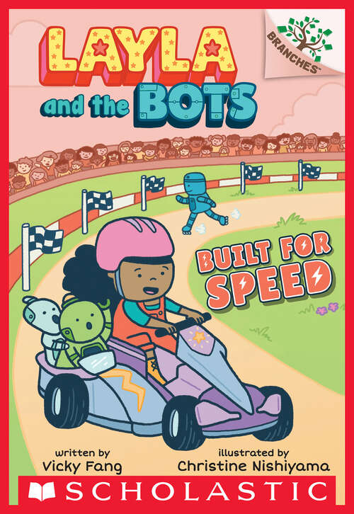 Book cover of Built for Speed: A Branches Book (Layla and the Bots #2)