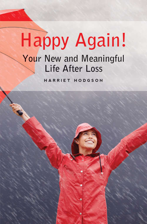 Book cover of Happy Again: Your New And Meaningful Life After Loss