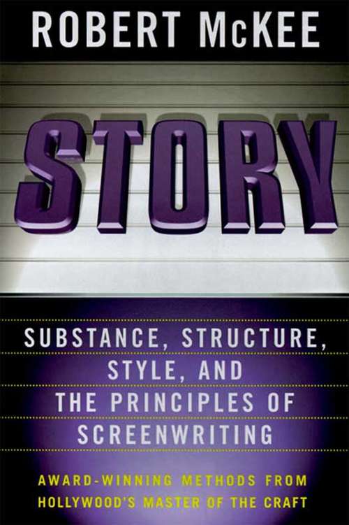 Book cover of Story: Style, Structure, Substance, and the Principles of Screenwriting