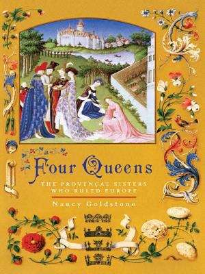 Book cover of Four Queens: The Provencal Sisters Who Ruled Europe