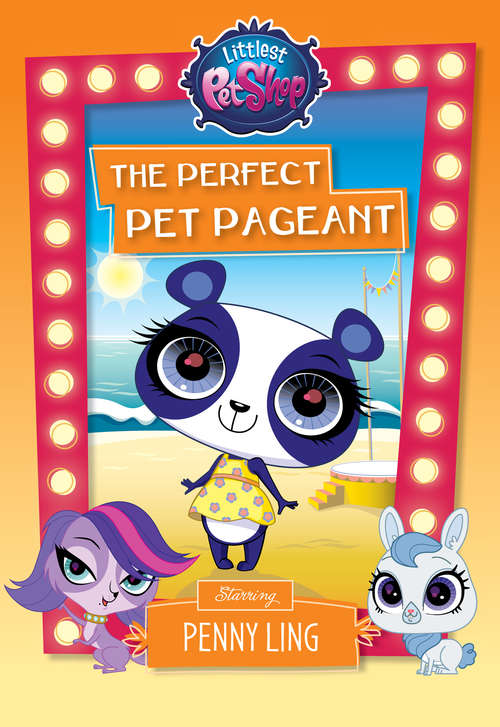 Book cover of Littlest Pet Shop: The Perfect Pet Pageant