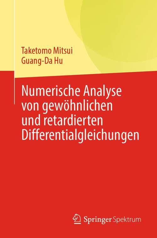 Book cover of Numerische Analyse von gewöhnlichen und retardierten Differentialgleichungen (2024)