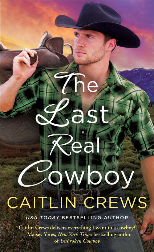 Book cover of The Last Real Cowboy (Cold River Ranch #3)