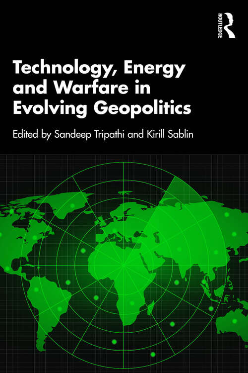 Book cover of Technology, Energy and Warfare in Evolving Geopolitics (1)