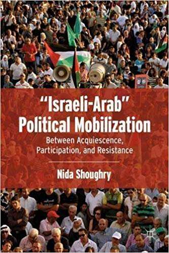 Book cover of "Israeli-Arab" Political Mobilization: Between Acquiescence, Participation, and Resistance