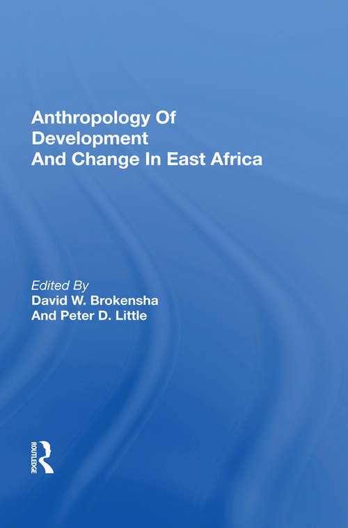 Anthropology Of Development And Change In East Africa