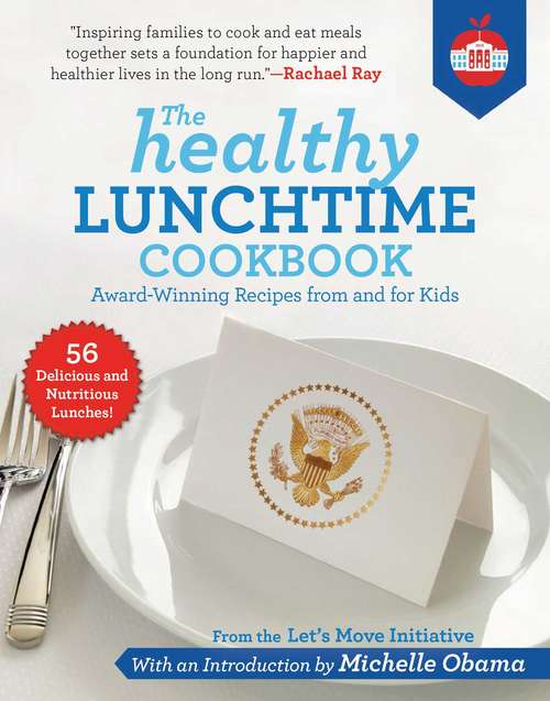 Book cover of The Healthy Lunchtime Cookbook: Award-Winning Recipes from and for Kids