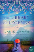 Book cover of The Library of Legends: A Novel