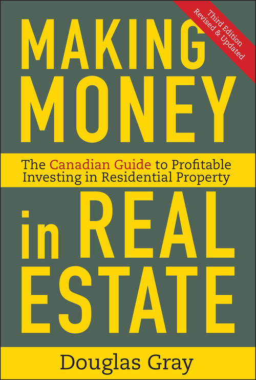 Making Money in Real Estate: The Essential Canadian Guide to Investing in Residential Property