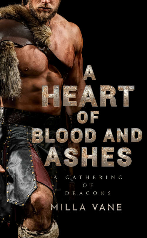Book cover of A Heart of Blood and Ashes (A Gathering of Dragons #1)