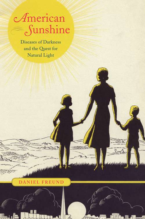 Book cover of American Sunshine: Diseases of Darkness and the Quest for Natural Light