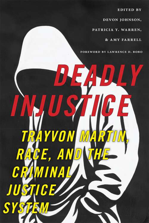 Book cover of Deadly Injustice: Trayvon Martin, Race, and the Criminal Justice System