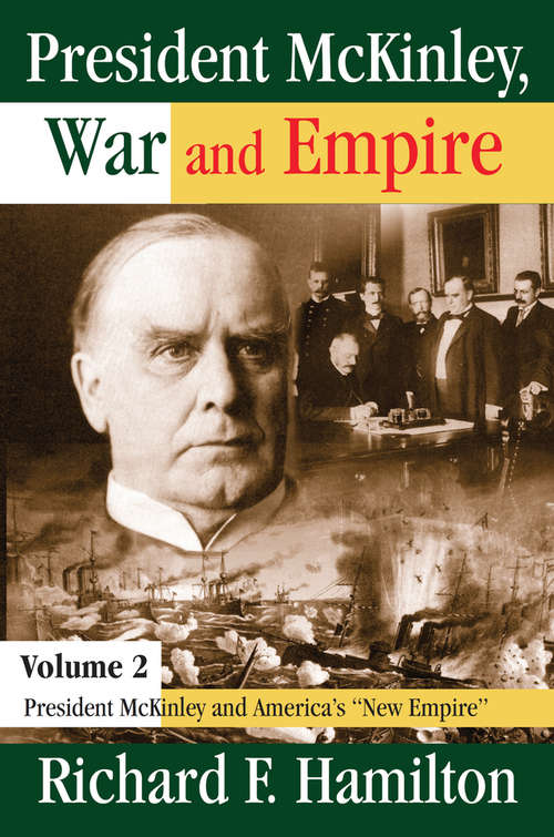 President McKinley, War and Empire: President McKinley and America's New Empire (American Presidents Ser.)