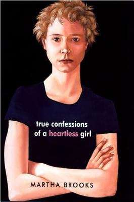 Book cover of True Confessions of a Heartless Girl