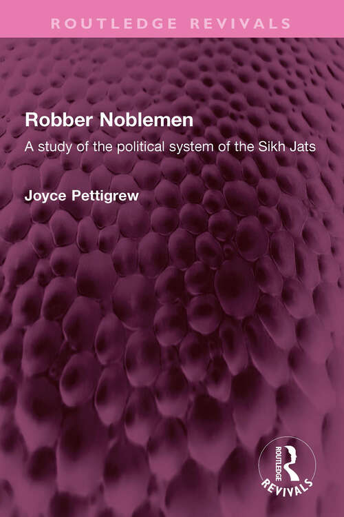 Book cover of Robber Noblemen: A study of the political system of the Sikh Jats (Routledge Revivals)
