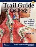 Trail Guide to the Body: A Hands-On Guide to Locating Muscles, Bones, and More