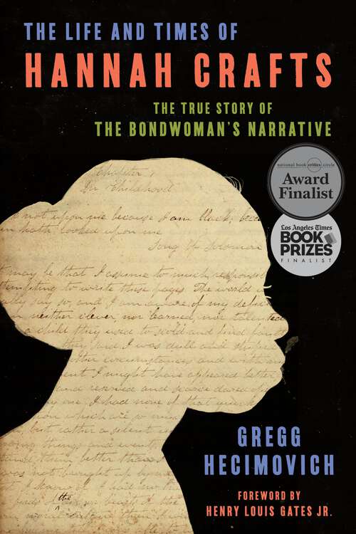 Book cover of The Life and Times of Hannah Crafts: The True Story of The Bondwoman's Narrative
