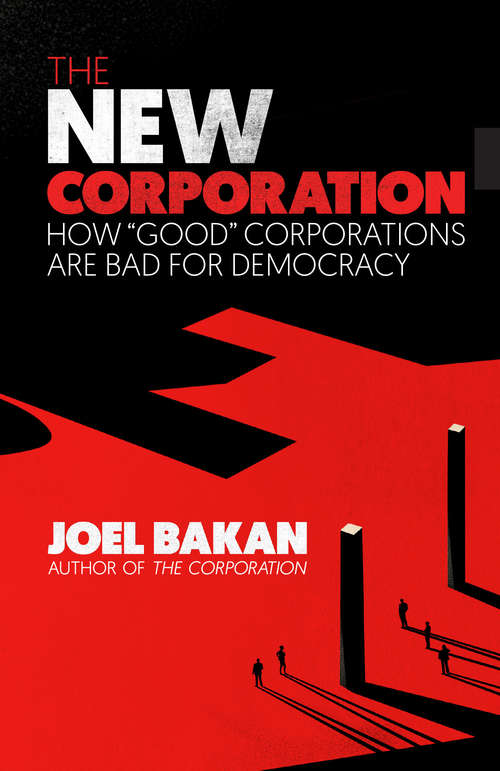 Book cover of The New Corporation: How "Good" Corporations Are Bad for Democracy