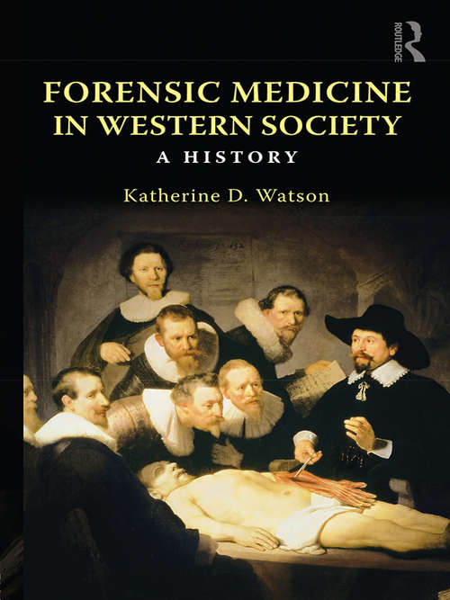 Book cover of Forensic Medicine in Western Society: A History