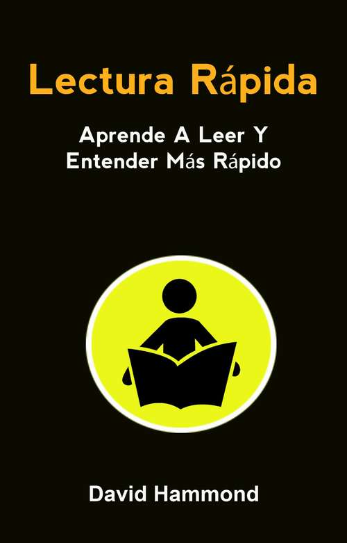 Book cover of Lectura Rápida: Aprende Cómo Leer y Entender Más Rápido