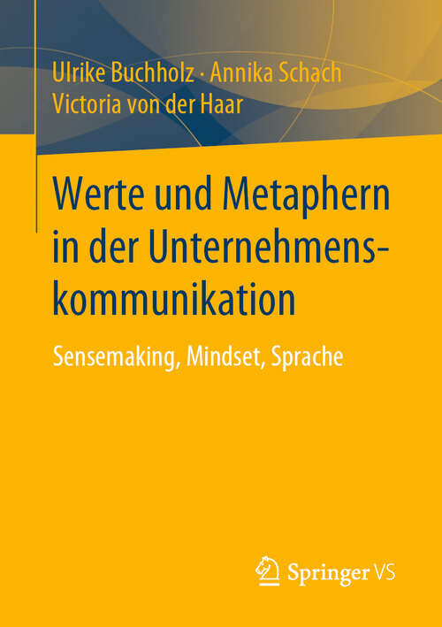 Book cover of Werte und Metaphern in der Unternehmenskommunikation: Sensemaking, Mindset, Sprache (1. Aufl. 2019)
