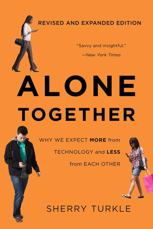 Book cover of Alone Together: Why We Expect More from Technology and Less from Each Other