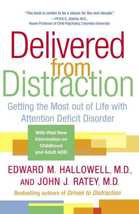 Book cover of Delivered from Distraction: Getting the Most Out of Life with Attention Deficit Disorder