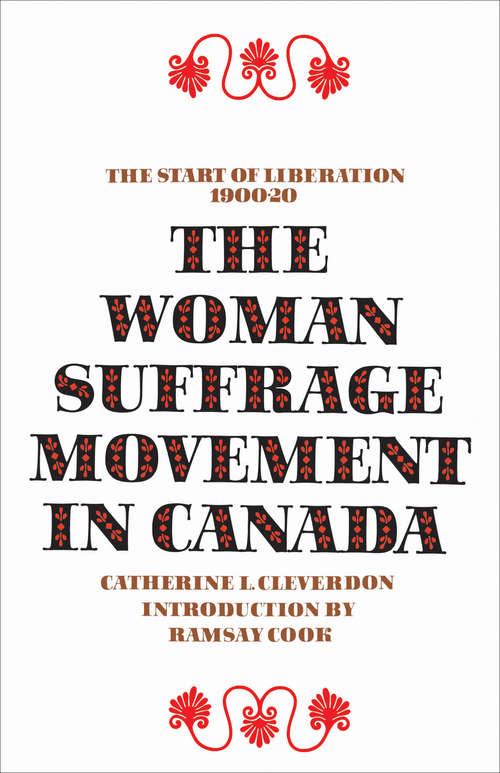 Book cover of The Woman Suffrage Movement in Canada: Second Edition