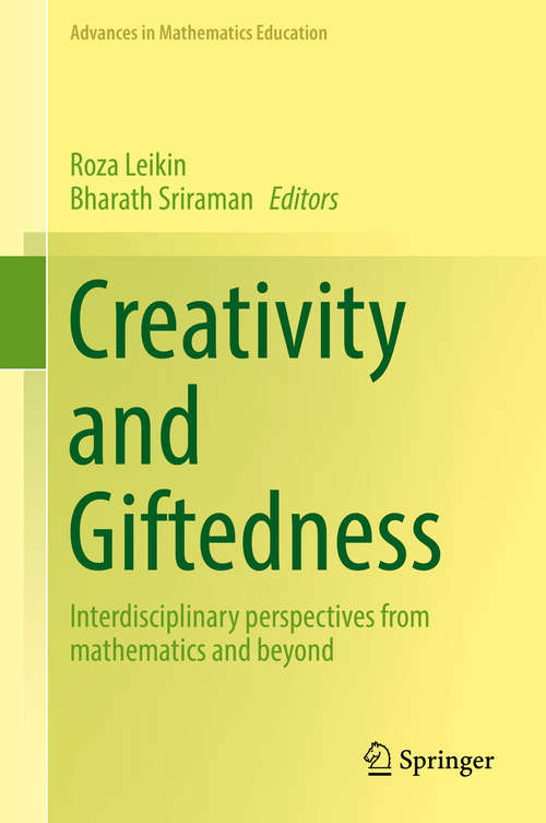 Book cover of Creativity and Giftedness: Interdisciplinary perspectives from mathematics and beyond (Advances in Mathematics Education #6)