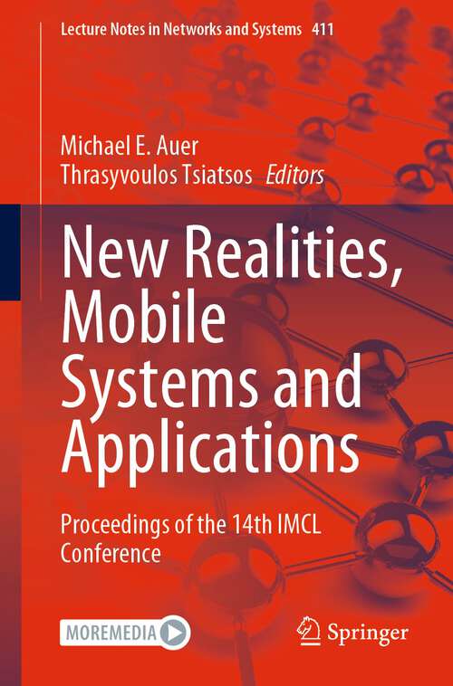 Book cover of New Realities, Mobile Systems and Applications: Proceedings of the 14th IMCL Conference (1st ed. 2022) (Lecture Notes in Networks and Systems #411)