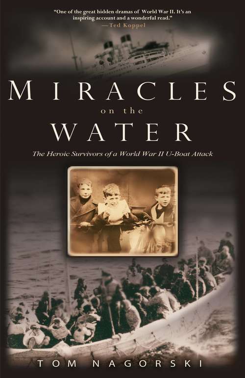 Book cover of Miracles on the Water: The Heroic Survivors of a World War II U-Boat Attack