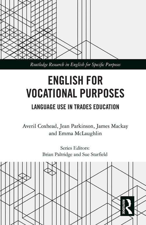 English for Vocational Purposes: Language Use in Trades Education (Routledge Research in English for Specific Purposes)