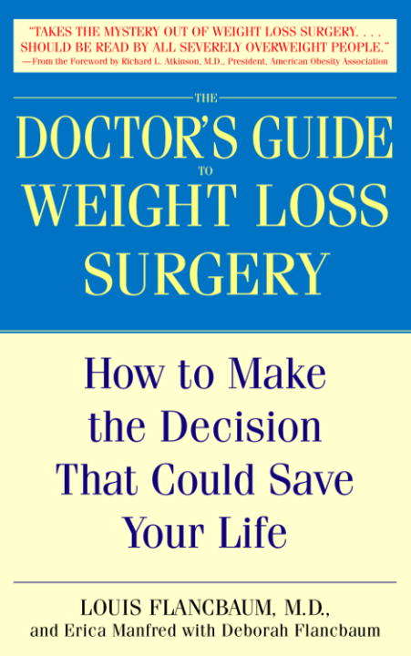 The Doctor's Guide to Weight Loss Surgery: How to Make the Decision That Could Save Your Life