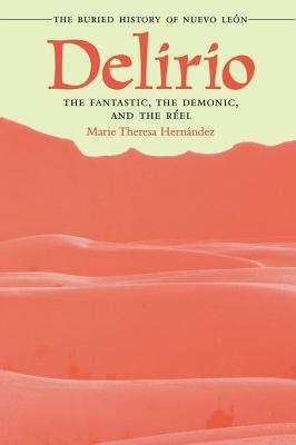 Book cover of Delirio --The Fantastic, the Demonic, and the Réel: The Buried History of Nuevo León