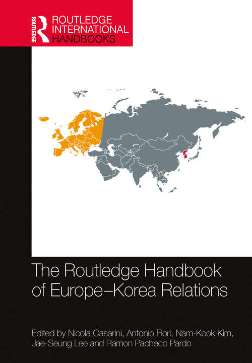 The Routledge Handbook of Europe-Korea Relations (Routledge International Handbooks)
