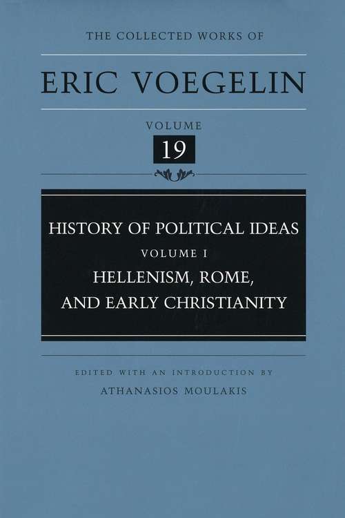 Book cover of The Collected Works of Eric Voegelin Volume 19: Hellenism, Rome, and Early Christianity