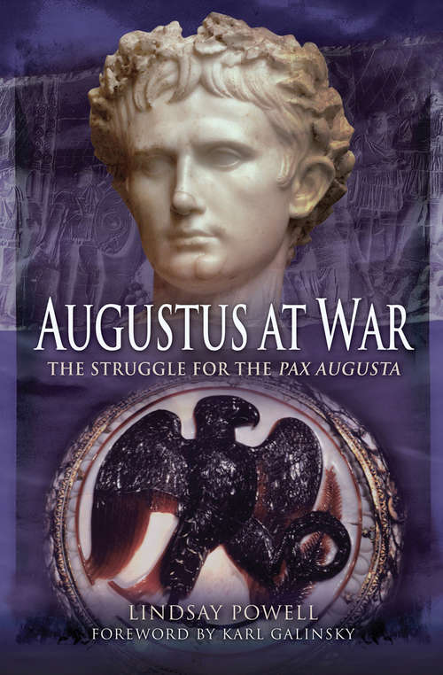 Book cover of Augustus at War: The Struggle for the Pax Augusta