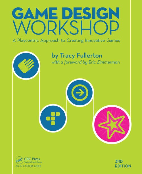 Book cover of Game Design Workshop: A Playcentric Approach to Creating Innovative Games, Third Edition (3)