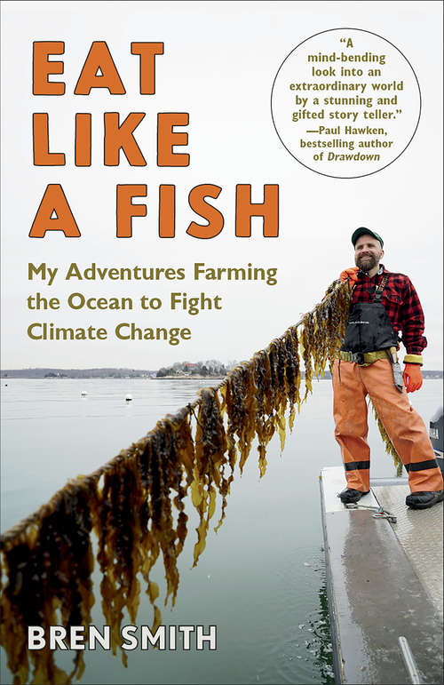 Book cover of Eat Like a Fish: My Adventures as a Fisherman Turned Restorative Ocean Farmer