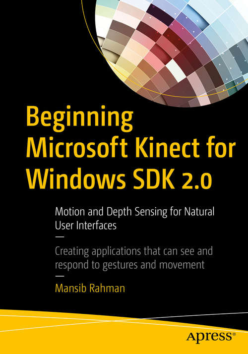 Book cover of Beginning Microsoft Kinect for Windows SDK 2.0: Motion and Depth Sensing for Natural User Interfaces