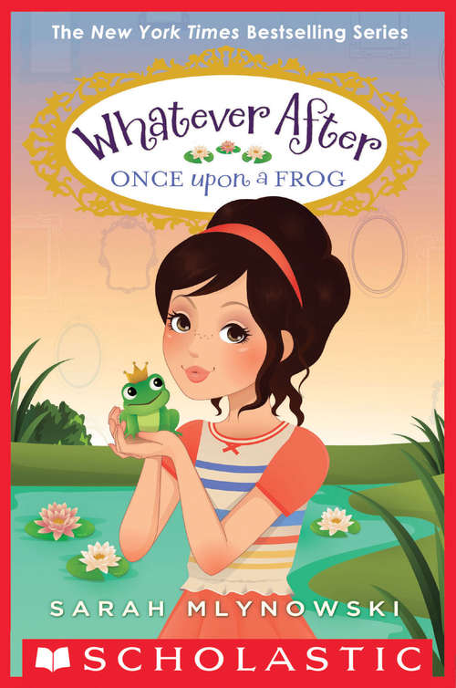 Book cover of Once Upon a Frog (Whatever After #8)