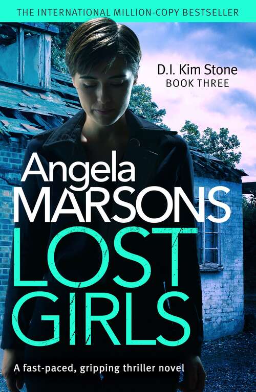 Lost Girls: A fast-paced, gripping thriller novel (Detective Kim Stone Crime Thriller Series #3)