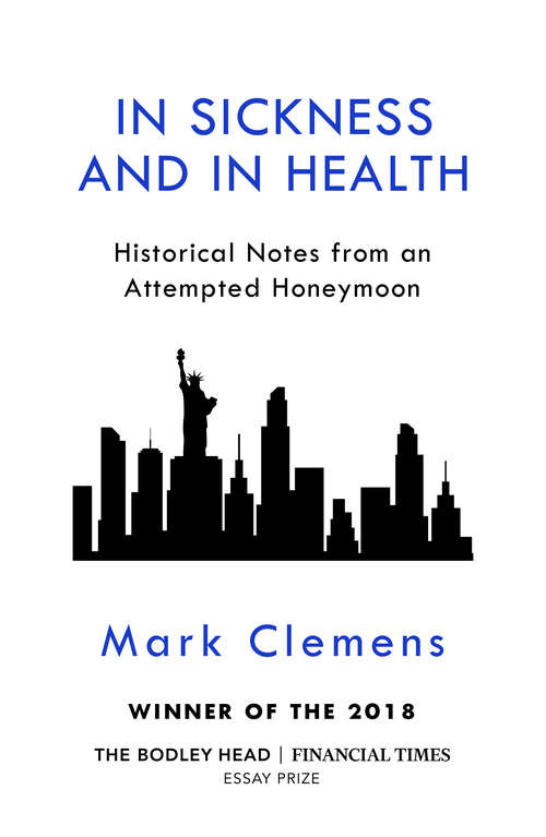 Book cover of In Sickness and In Health: Historical Notes from an Attempted Honeymoon