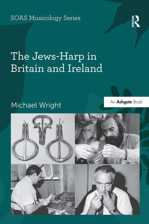 Book cover of The Jews-Harp in Britain and Ireland (Soas Studies In Music Ser.)